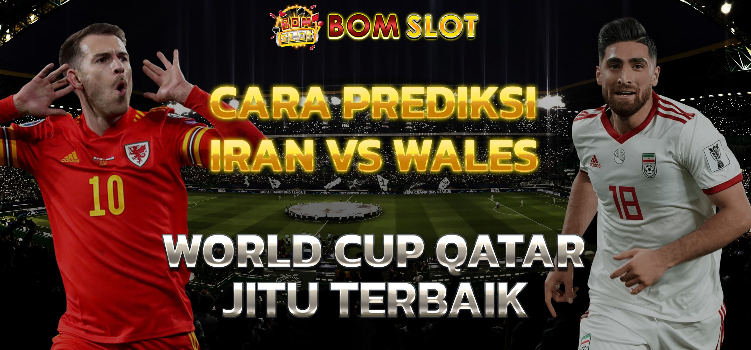 Cara Prediksi Iran vs Wales World Cup Qatar Jitu Terbaik